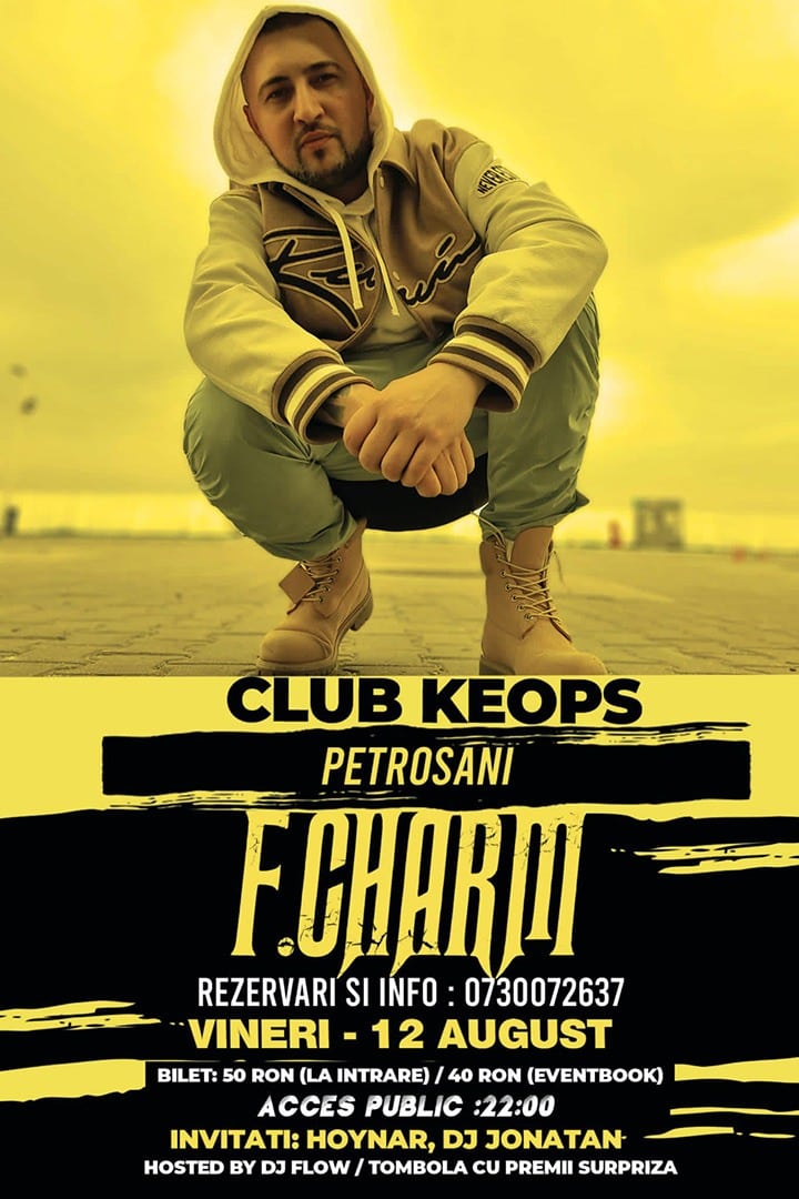 F.CHARM in Club Keops Petrosani, Vineri 12 August 2022